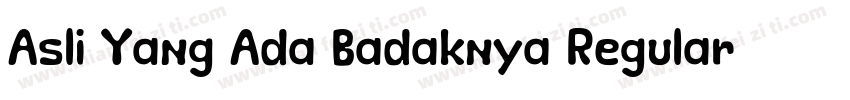 Asli Yang Ada Badaknya Regular字体转换